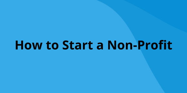 How to Start a Non-Profit